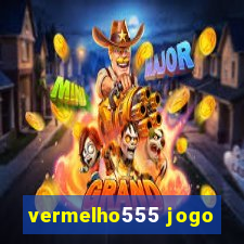 vermelho555 jogo